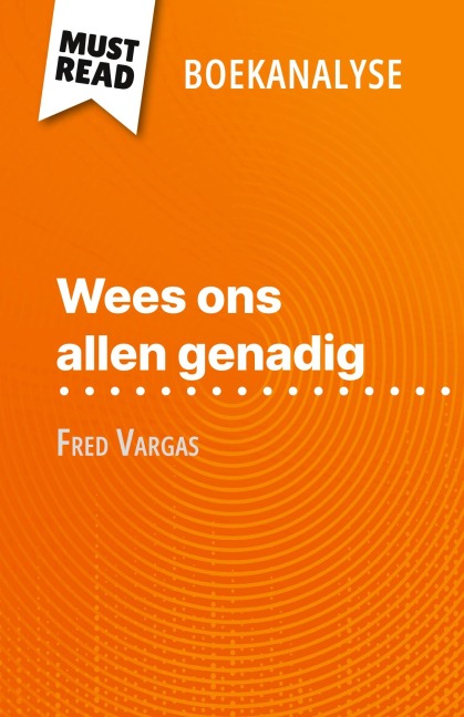 Wees ons allen genadig van Fred Vargas (Boekanalyse) - Delphine Le Bras