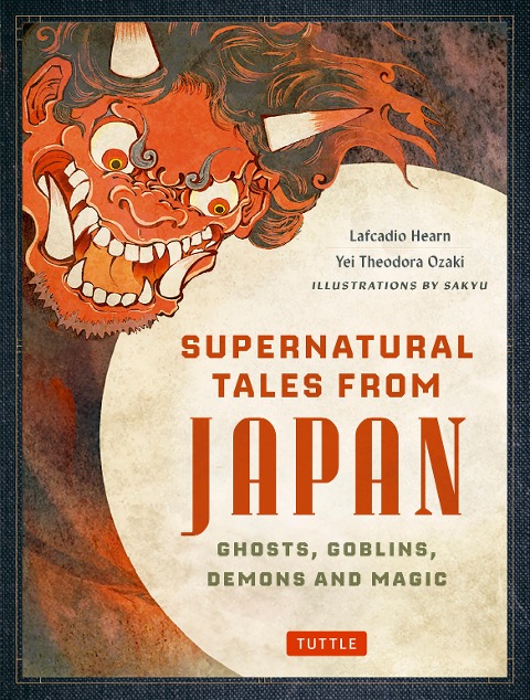 Supernatural Tales from Japan - Lafcadio Hearn, Yei Theodora Ozaki