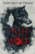 Cover-Bild zum Titel 'Path of the Wolf' von 'Tony-Paul de Vissage'