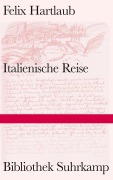 Cover-Bild zum Titel 'Italienische Reise' von 'Felix Hartlaub'
