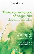 Cover-Bild zum Titel 'Trois romanciers sénégalais devant l'histoire' von 'Birahim Thioune'