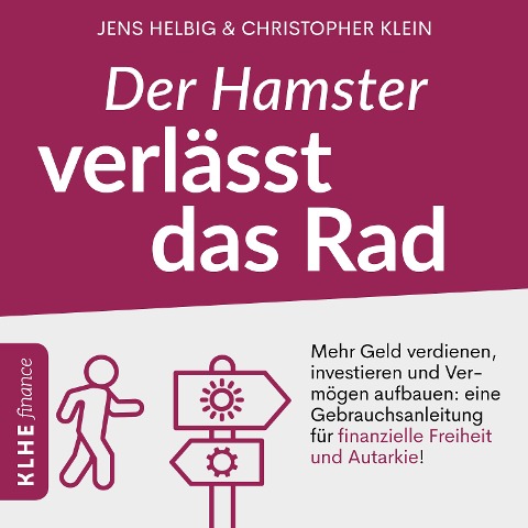 Der Hamster verlässt das Rad - Jens Helbig, Christopher Klein