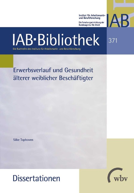 Erwerbsverlauf und Gesundheit älterer weiblicher Beschäftigter - Silke Tophoven