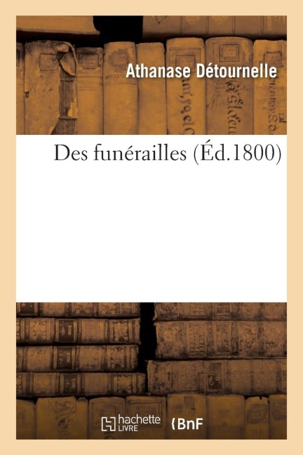 Des Funérailles - Athanase Détournelle