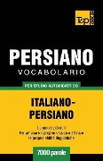 Vocabolario Italiano-Persiano per studio autodidattico - 7000 parole - Andrey Taranov