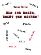 Cover-Bild zum Titel 'Wie ich heiße, heißt gar nichts!' von 'René Bote'