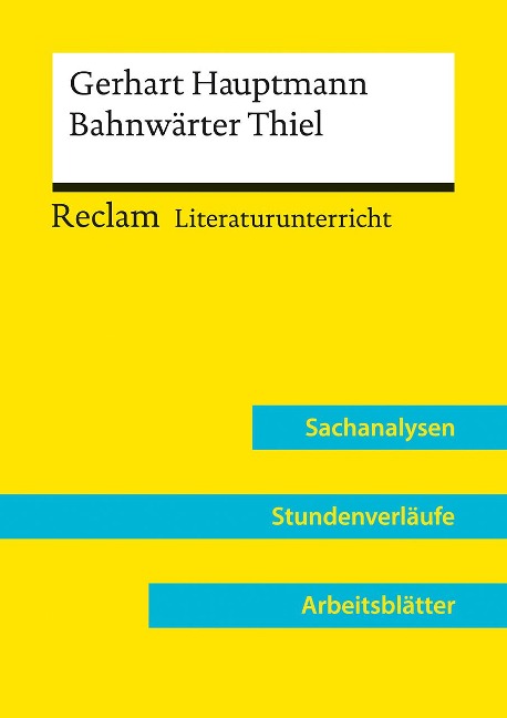 Gerhart Hauptmann: Bahnwärter Thiel (Lehrerband) | Mit Downloadpaket (Unterrichtsmaterialien) - Annemarie Niklas