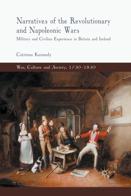 Narratives of the Revolutionary and Napoleonic Wars - C. Kennedy