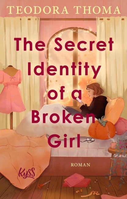 The Secret Identity of a Broken Girl - Teodora Thoma