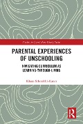 Cover-Bild zum Titel 'Parental Experiences of Unschooling' von 'Khara Schonfeld-Karan'