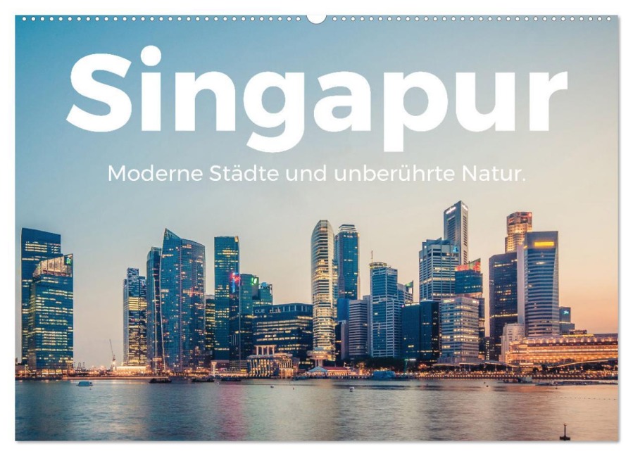Singapur - Moderne Städte und unberührte Natur. (Wandkalender 2026 DIN A2 quer), CALVENDO Monatskalender - M. Scott