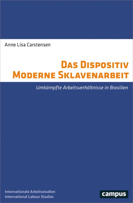 Das Dispositiv Moderne Sklavenarbeit - Anne Lisa Carstensen