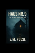 Cover-Bild zum Titel 'Haus Nr. 9' von 'E. M Pulse'