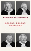 Cover-Bild zum Titel 'Gelebt, erlebt, überlebt' von 'Gertrude Pressburger, Marlene Groihofer'