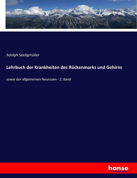 Lehrbuch der Krankheiten des Rückenmarks und Gehirns - Adolph Seeligmüller