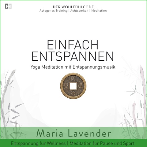 Einfach Entspannen | Yoga Meditation mit Entspannungsmusik | Entspannung für Wellness | Meditation für Pause und Sport - Maria Lavender, Kayser Medienverlag