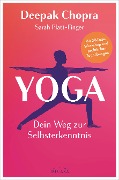 Yoga - Dein Weg zur Selbsterkenntnis - Deepak Chopra, Sarah Platt-Finger