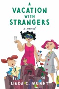 Cover-Bild zum Titel 'A Vacation With Strangers' von 'Linda C. Wright'