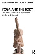 Cover-Bild zum Titel 'Yoga and the Body' von 'Edward Clark, Laurie A. Greene'