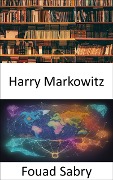 Harry Markowitz - Fouad Sabry