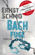 Cover-Bild zum Titel 'Bachfuge: Thriller' von 'Ernst Schmid'