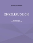 Enkeltauglich - Michael Thalhammer