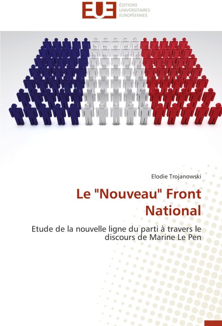 Le "Nouveau" Front National - Elodie Trojanowski