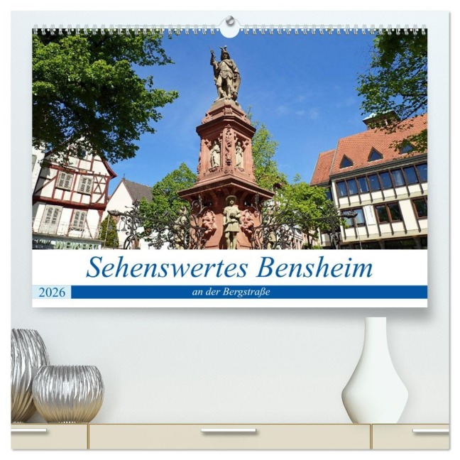 Sehenswertes Bensheim an der Bergstraße (hochwertiger Premium Wandkalender 2026 DIN A2 quer), Kunstdruck in Hochglanz - Ilona Andersen