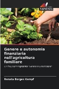 Genere e autonomia finanziaria nell'agricoltura familiare - Renata Borges Kempf