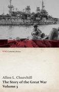 Cover-Bild zum Titel 'The Story of the Great War, Volume 3 - Neuve Chapelle, Battle of Ypres, Przemysl Mazurian Lakes, Italy Enters War, Gorizia The Dardanelles (WWI Centenary Series)' von 'Allen L. Churchill, Francis Trevelyan Miller'