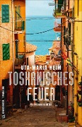 Cover-Bild zum Titel 'Toskanisches Feuer' von 'Uta-Maria Heim'
