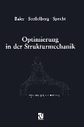 Optimierung in der Strukturmechanik - Horst Baier, Christoph Seeßelberg, Bernhard Specht