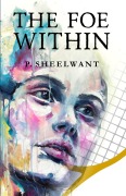 Cover-Bild zum Titel 'The Foe Within' von 'P. Sheelwant'