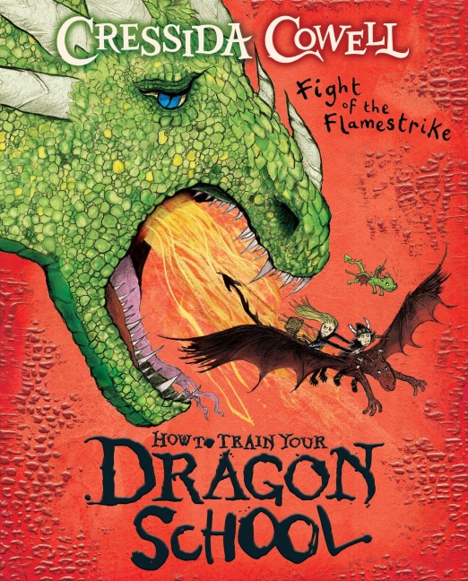 How To Train Your Dragon School 2: Fight of the Flamestrike - Cressida Cowell