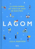 Cover-Bild zum Titel 'Lagom. La ricetta svedese per vivere con meno ed essere felici' von 'Lola A. Åkerström'