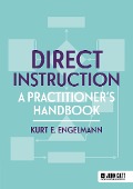 Direct Instruction: A practitioner's handbook - Kurt Engelmann