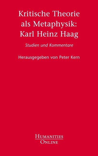 Kritische Theorie als Metaphysik: Karl Heinz Haag - 
