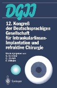 12. Kongreß der Deutschsprachigen Gesellschaft für Intraokularlinsen-Implantation und refraktive Chirurgie - 