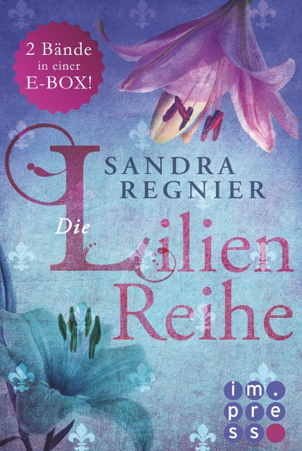 Die Lilien-Serie: 3 Bände in einem Bundle! - Sandra Regnier