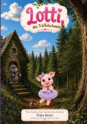 Cover-Bild zum Titel 'Lotti, das Trüffelschwein' von 'Timo Beier, Lisa Frank'
