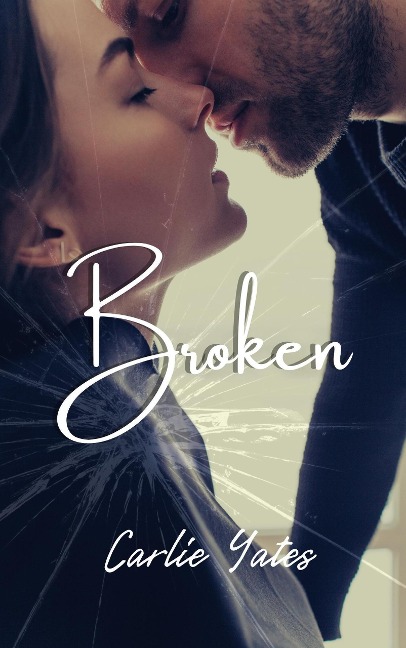 Broken - Carlie Yates