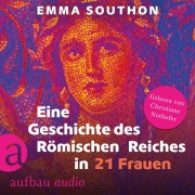 Cover-Bild zum Titel 'Eine Geschichte des Römischen Reiches in 21 Frauen' von 'Emma Southon'
