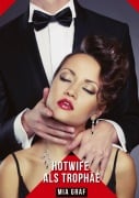Cover-Bild zum Titel 'Hotwife als Trophäe' von 'Mia Graf'