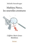 Cover-Bild zum Titel 'Mathieu Pierce, les nouvelles aventures - L'Affaire Marie Jonas - Réédition' von 'Michelle Georges'