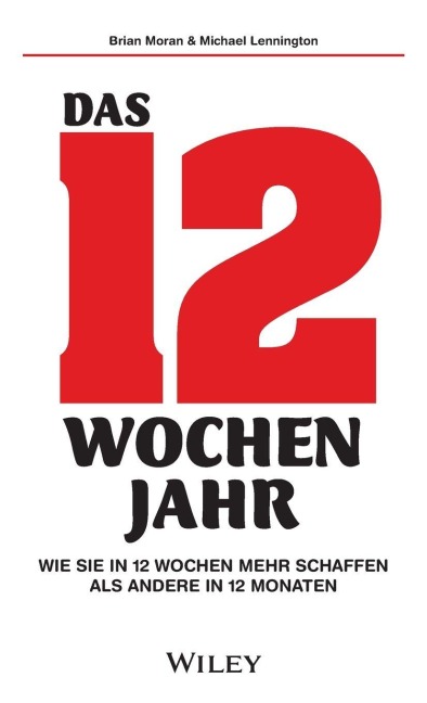 Das 12-Wochen-Jahr - Brian Moran, Michael Lennington