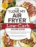 The "I Love My Air Fryer" Low-Carb Recipe Book - Michelle Fagone