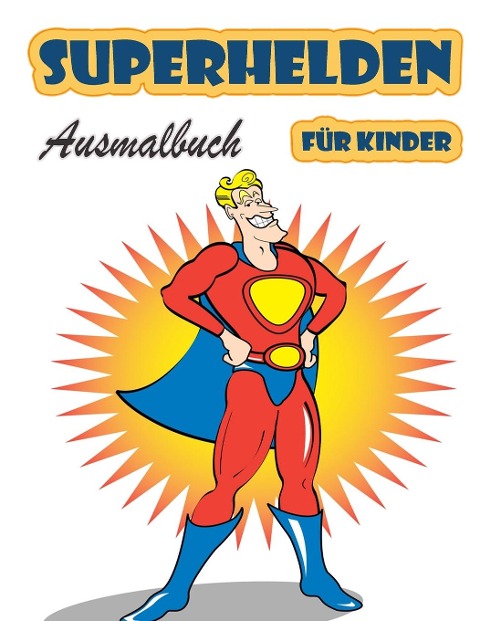 Superhelden-Malbuch für Kinder im Alter von 4-8 Jahren - Orange Press