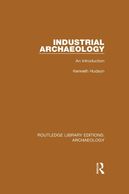 Industrial Archaeology - Kenneth Hudson