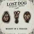 Weight of a Trigger - Lost Dog Street Band