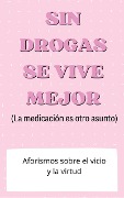 Cover-Bild zum Titel 'Sin drogas se vive mejor' von 'Anónimo'